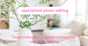 Specialized Photo Editing 